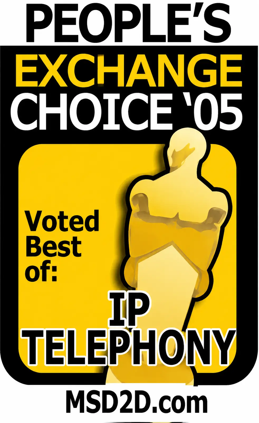 MSD2D.com People’s Exchange Choice 2005 award badge, voted best IP telephony product